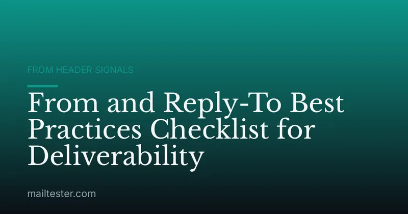 From and Reply-To Best Practices Checklist for Deliverability