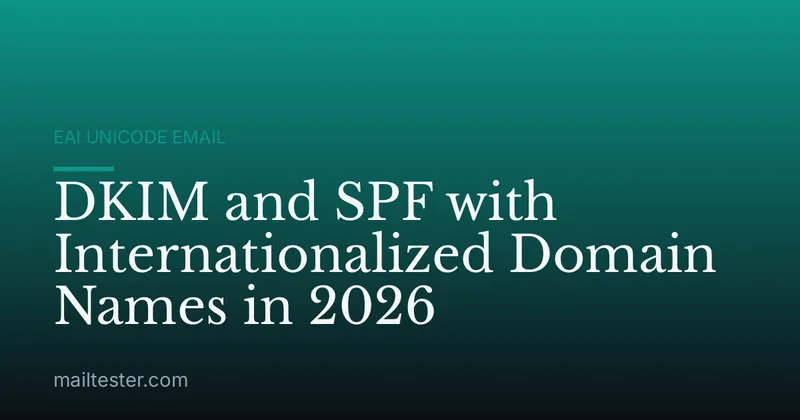 DKIM and SPF with Internationalized Domain Names in 2026