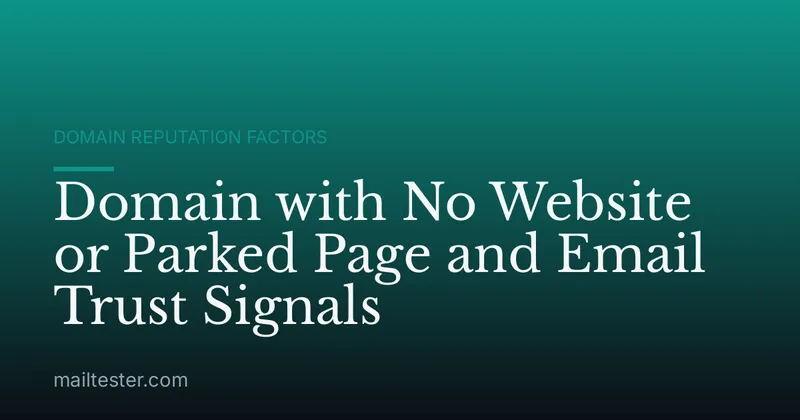 Domain with No Website or Parked Page and Email Trust Signals