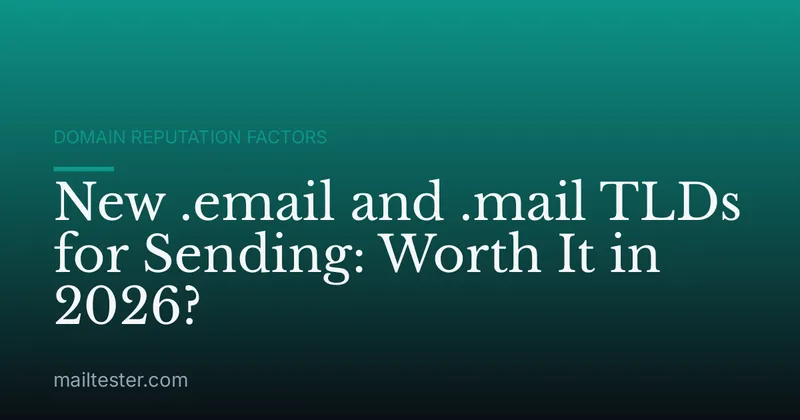 New .email and .mail TLDs for Sending: Worth It in 2026?