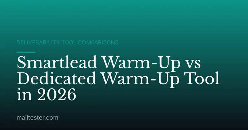 Smartlead Warm-Up vs Dedicated Warm-Up Tool in 2026