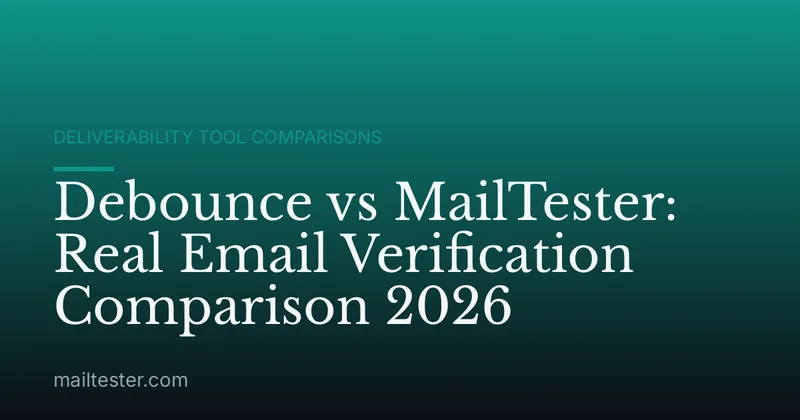 Debounce vs MailTester: Real Email Verification Comparison 2026