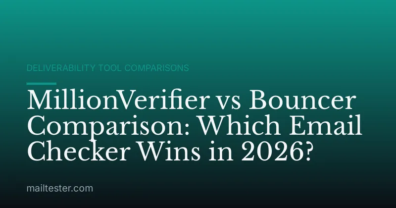 MillionVerifier vs Bouncer Comparison: Which Email Checker Wins in 2026?
