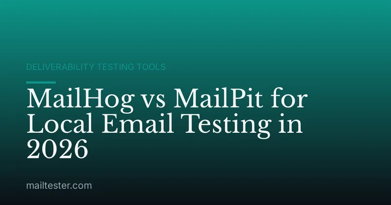 MailHog vs MailPit for Local Email Testing in 2026