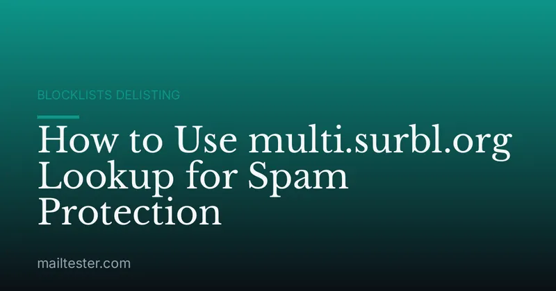 How to Use multi.surbl.org Lookup for Spam Protection