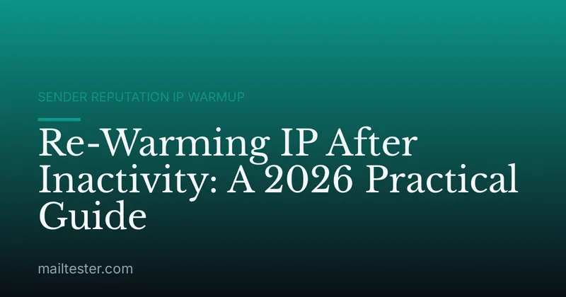 Re-Warming IP After Inactivity: A 2026 Practical Guide