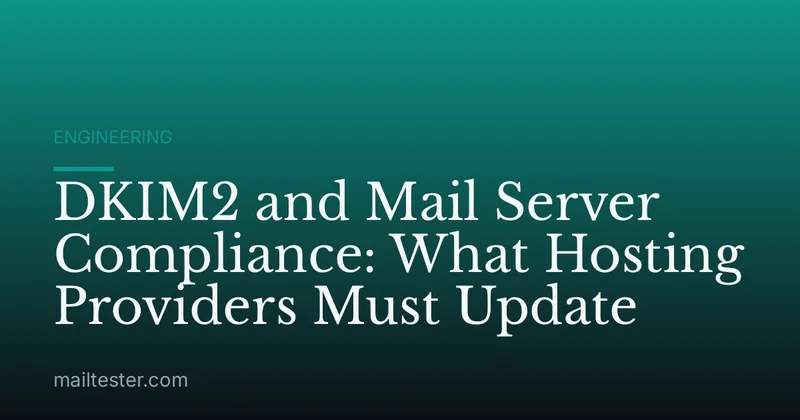 DKIM2 and Mail Server Compliance: What Hosting Providers Must Update