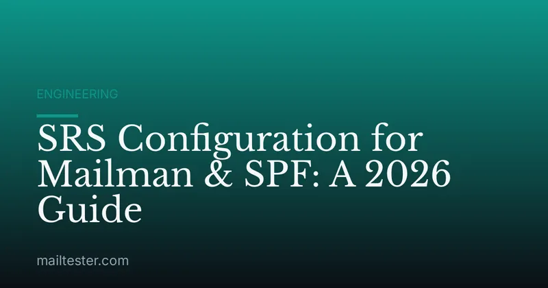 SRS Configuration for Mailman & SPF: A 2026 Guide