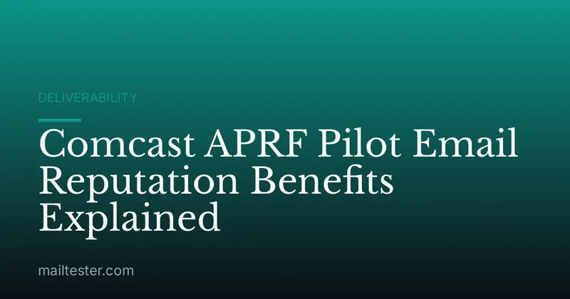 Comcast APRF Pilot Email Reputation Benefits Explained