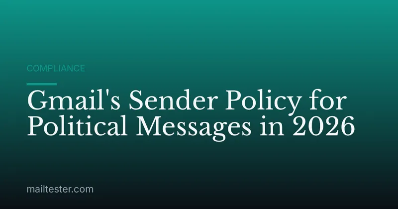 Gmail's Sender Policy for Political Messages in 2026