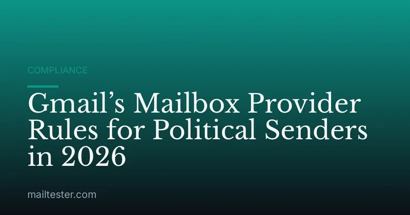 Gmail’s Mailbox Provider Rules for Political Senders in 2026
