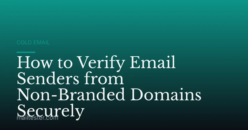 How to Verify Email Senders from Non-Branded Domains Securely