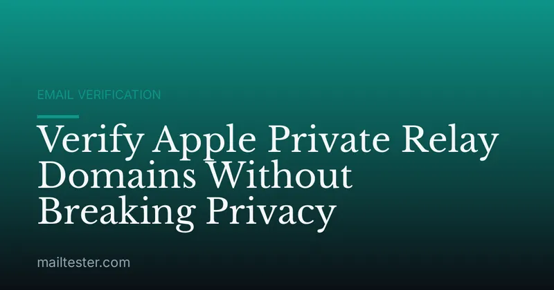 Verify Apple Private Relay Domains Without Breaking Privacy