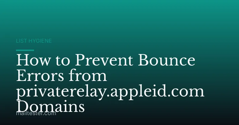 How to Prevent Bounce Errors from privaterelay.appleid.com Domains