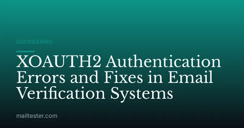 XOAUTH2 Authentication Errors and Fixes in Email Verification Systems