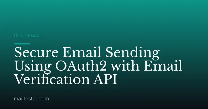 Secure Email Sending Using OAuth2 with Email Verification API