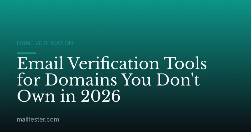 Email Verification Tools for Domains You Don't Own in 2026