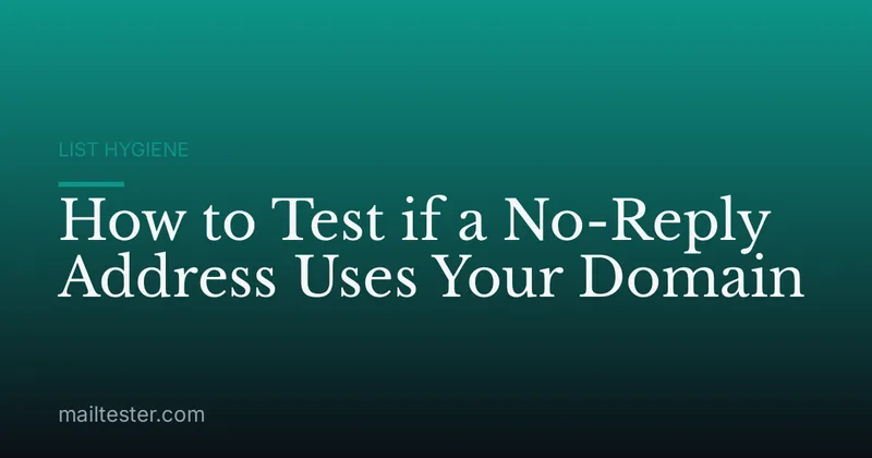 How to Test if a No-Reply Address Uses Your Domain