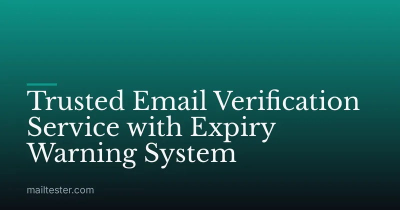 Trusted Email Verification Service with Expiry Warning System