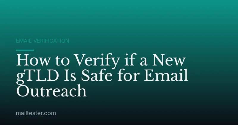 How to Verify if a New gTLD Is Safe for Email Outreach
