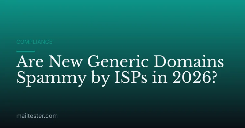 Are New Generic Domains Spammy by ISPs in 2026?