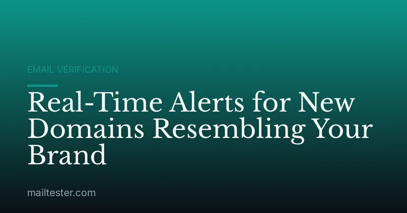 Real-Time Alerts for New Domains Resembling Your Brand