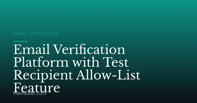 Email Verification Platform with Test Recipient Allow-List Feature