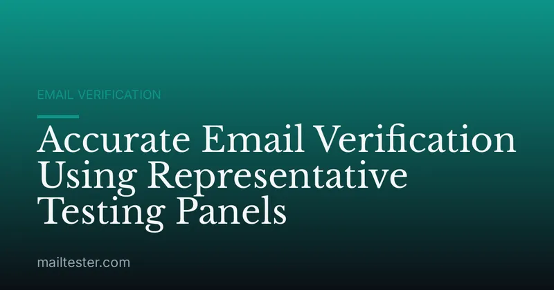 Accurate Email Verification Using Representative Testing Panels
