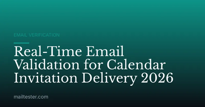 Real-Time Email Validation for Calendar Invitation Delivery 2026