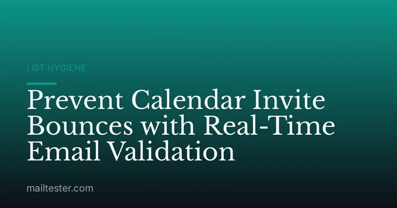 Prevent Calendar Invite Bounces with Real-Time Email Validation