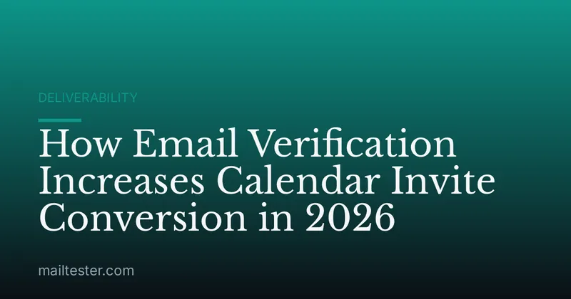 How Email Verification Increases Calendar Invite Conversion in 2026