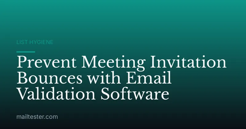 Prevent Meeting Invitation Bounces with Email Validation Software