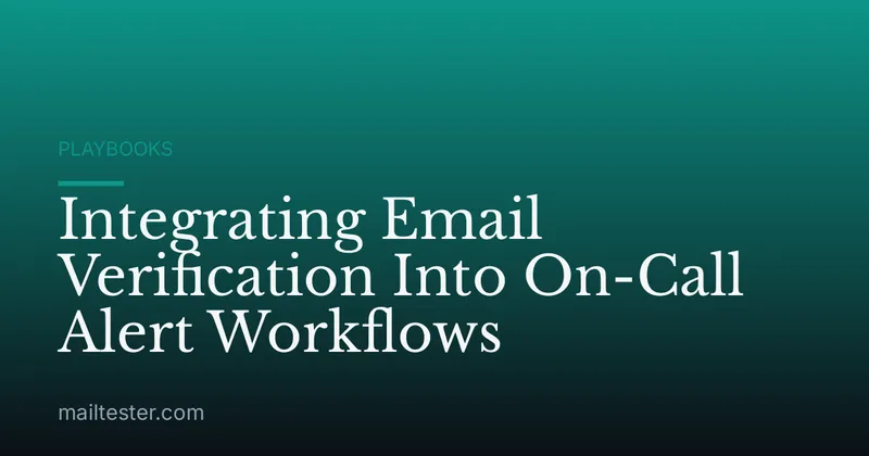 Integrating Email Verification Into On-Call Alert Workflows