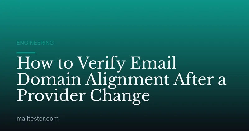 How to Verify Email Domain Alignment After a Provider Change