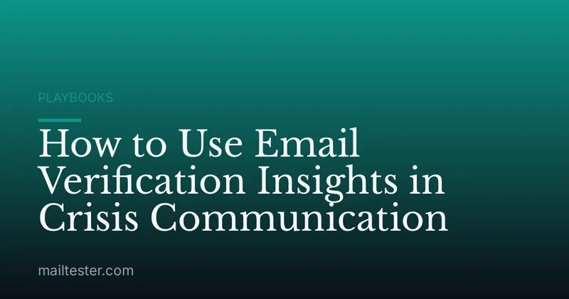 How to Use Email Verification Insights in Crisis Communication