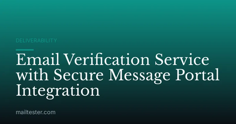 Email Verification Service with Secure Message Portal Integration