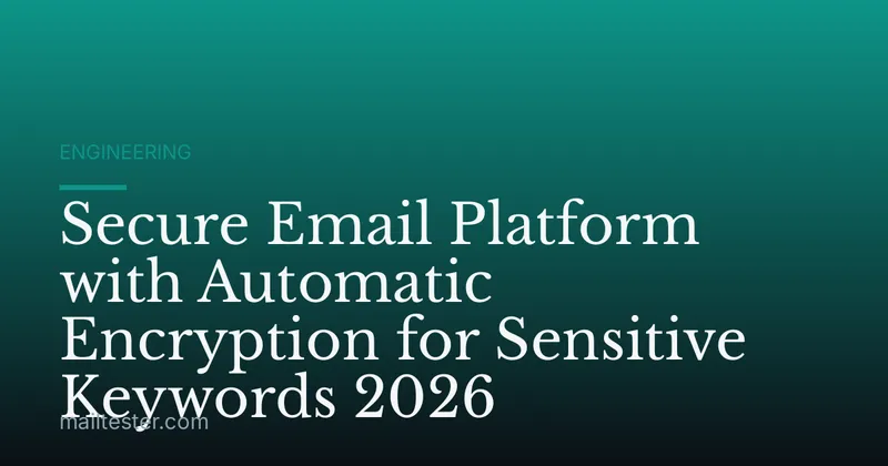 Secure Email Platform with Automatic Encryption for Sensitive Keywords 2026