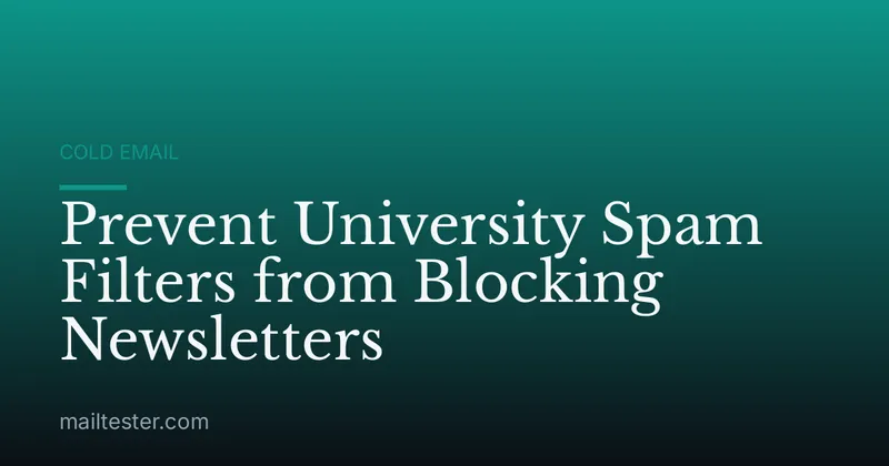 Prevent University Spam Filters from Blocking Newsletters