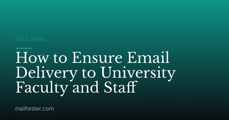 How to Ensure Email Delivery to University Faculty and Staff