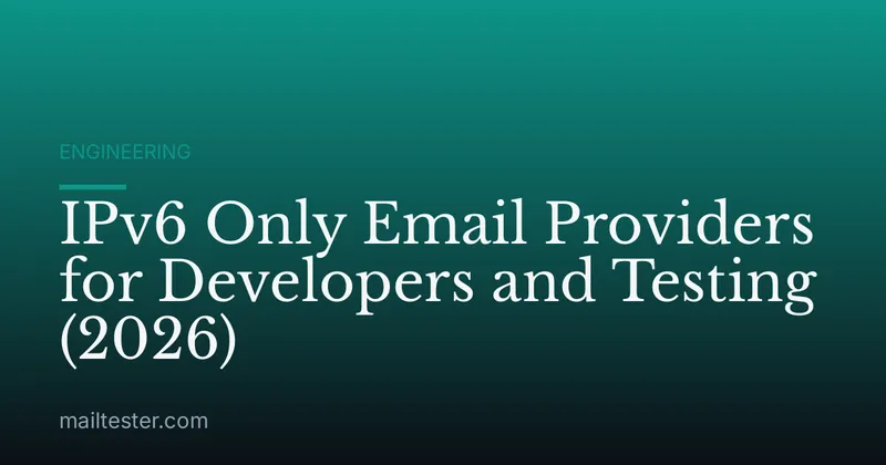 IPv6 Only Email Providers for Developers and Testing (2026)