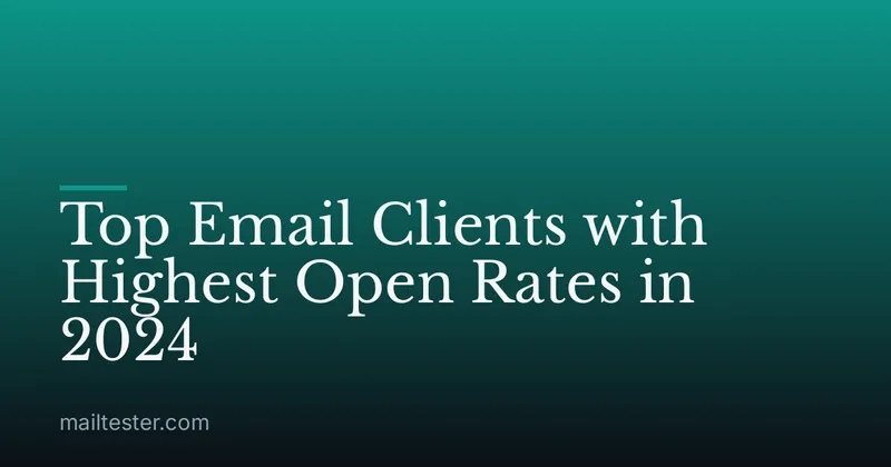 Top Email Clients with Highest Open Rates in 2024