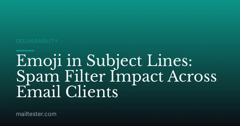 Emoji in Subject Lines: Spam Filter Impact Across Email Clients