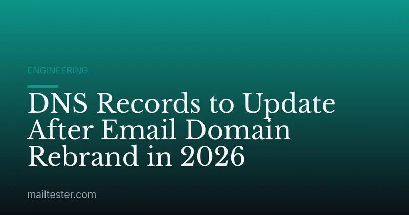DNS Records to Update After Email Domain Rebrand in 2026