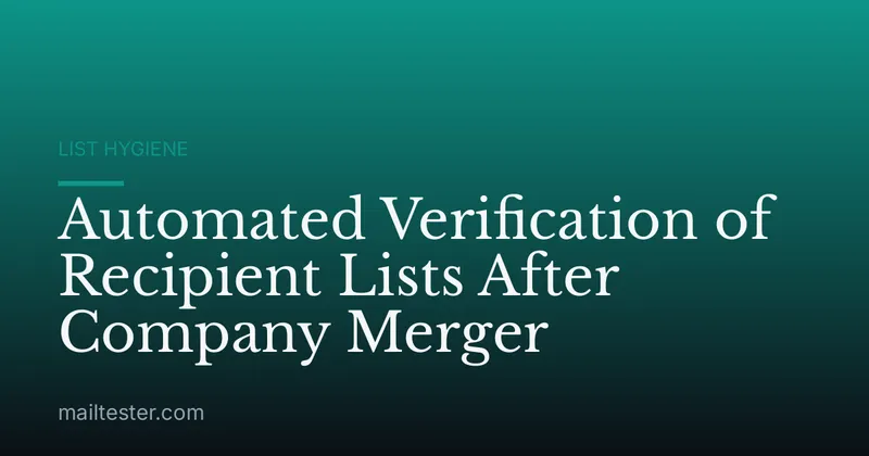 Automated Verification of Recipient Lists After Company Merger
