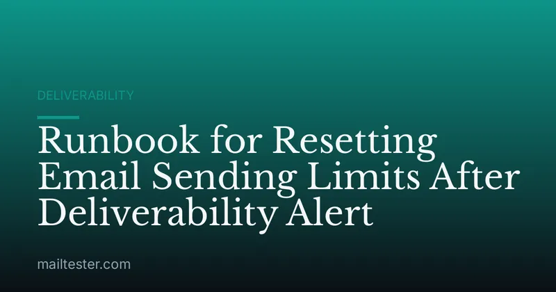Runbook for Resetting Email Sending Limits After Deliverability Alert