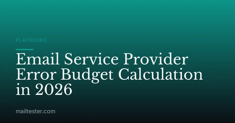 Email Service Provider Error Budget Calculation in 2026