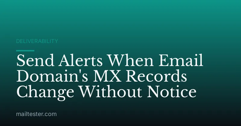 Send Alerts When Email Domain's MX Records Change Without Notice