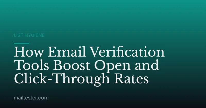 How Email Verification Tools Boost Open and Click-Through Rates