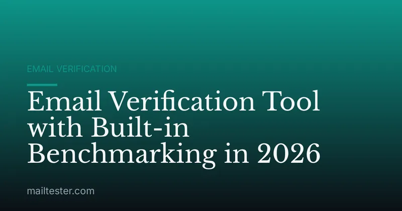 Email Verification Tool with Built-in Benchmarking in 2026