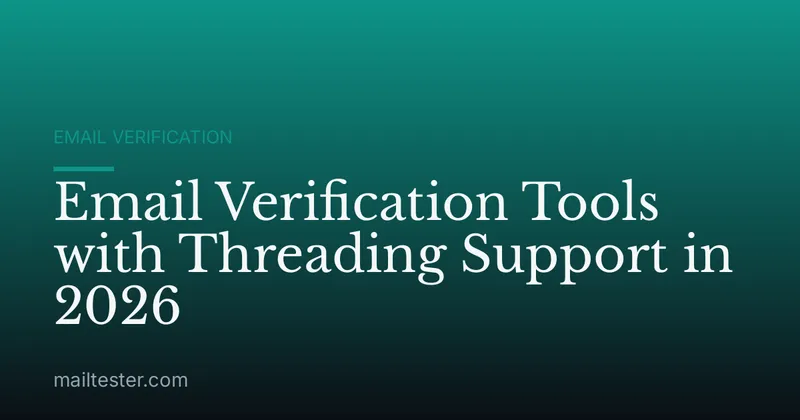 Email Verification Tools with Threading Support in 2026